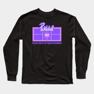 Pickleball - Stay Out of the Kitchen Long Sleeve T-Shirt